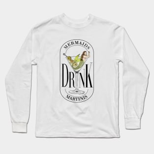 Mermaids Drink Martinis Long Sleeve T-Shirt